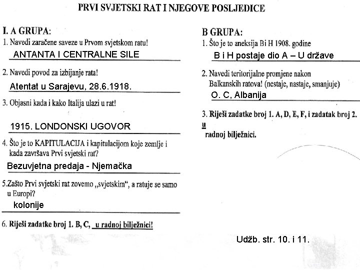 ANTANTA I CENTRALNE SILE Atentat u Sarajevu, 28. 6. 1918. B i H postaje