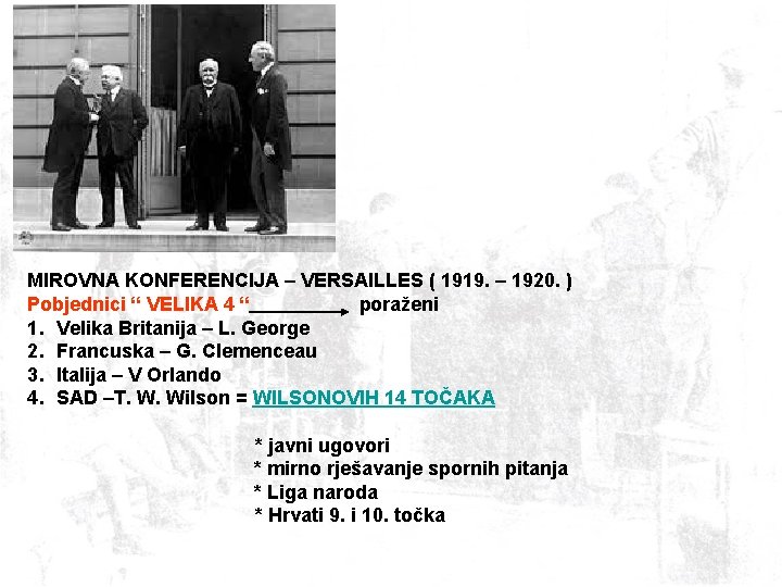 MIROVNA KONFERENCIJA – VERSAILLES ( 1919. – 1920. ) Pobjednici “ VELIKA 4 “