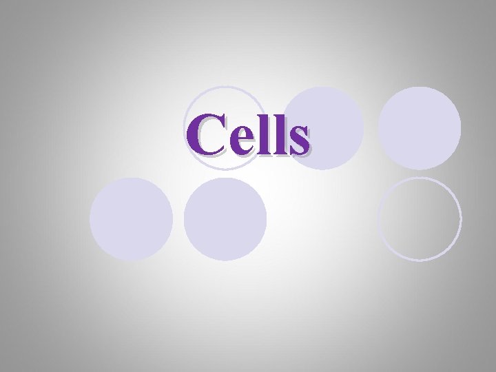 Cells 