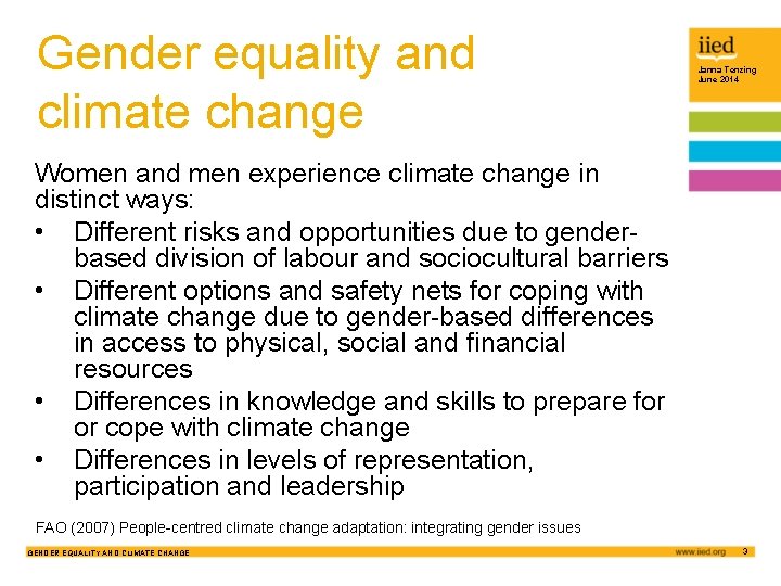 Gender equality and climate change Janna Tenzing June 2014 Women and men experience climate
