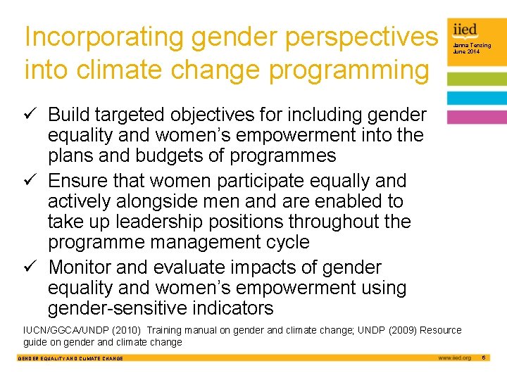 Incorporating gender perspectives into climate change programming Janna Tenzing June 2014 ü Build targeted