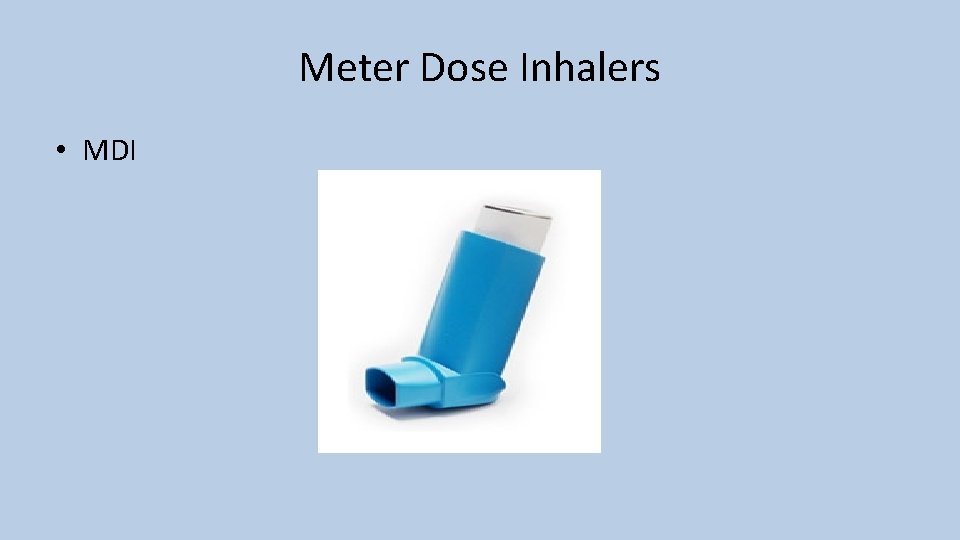 Meter Dose Inhalers • MDI 