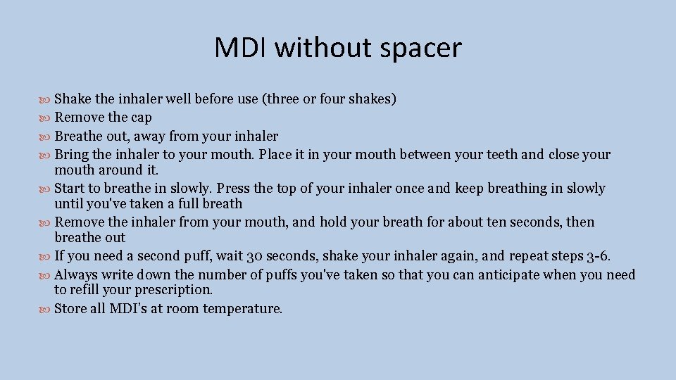 MDI without spacer Shake the inhaler well before use (three or four shakes) Remove
