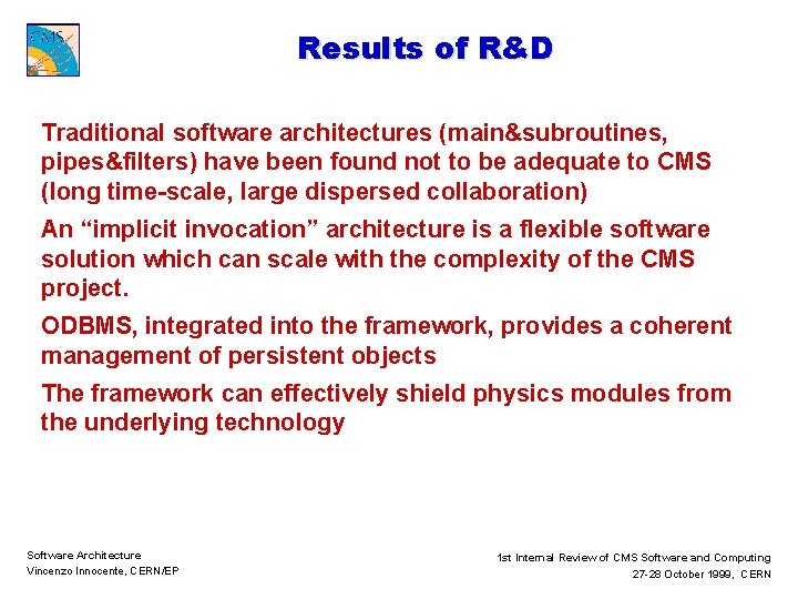 Results of R&D Traditional software architectures (main&subroutines, pipes&filters) have been found not to be