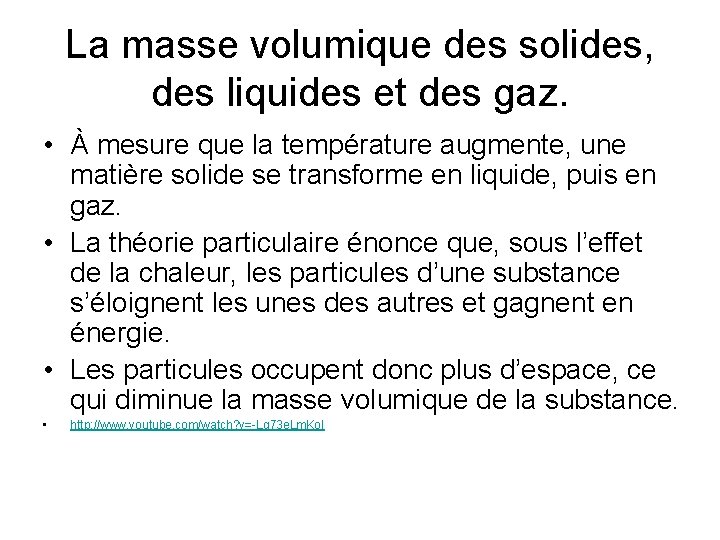 La masse volumique des solides, des liquides et des gaz. • À mesure que