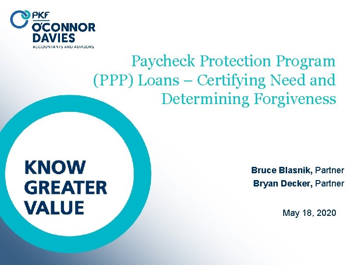 Paycheck Protection Program (PPP) Loans – Certifying Need and Determining Forgiveness Bruce Blasnik, Partner