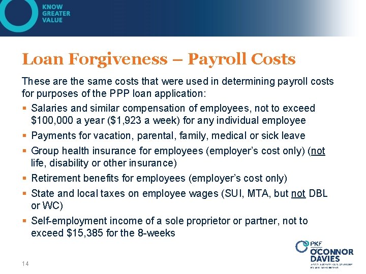 Loan Forgiveness – Payroll Costs These are the same costs that were used in
