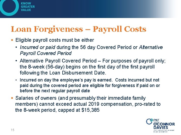Loan Forgiveness – Payroll Costs § Eligible payroll costs must be either • Incurred