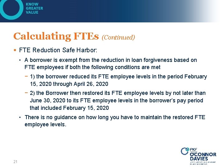 Calculating FTEs (Continued) § FTE Reduction Safe Harbor: • A borrower is exempt from