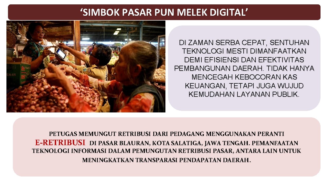 ‘SIMBOK PASAR PUN MELEK DIGITAL’ DI ZAMAN SERBA CEPAT, SENTUHAN TEKNOLOGI MESTI DIMANFAATKAN DEMI