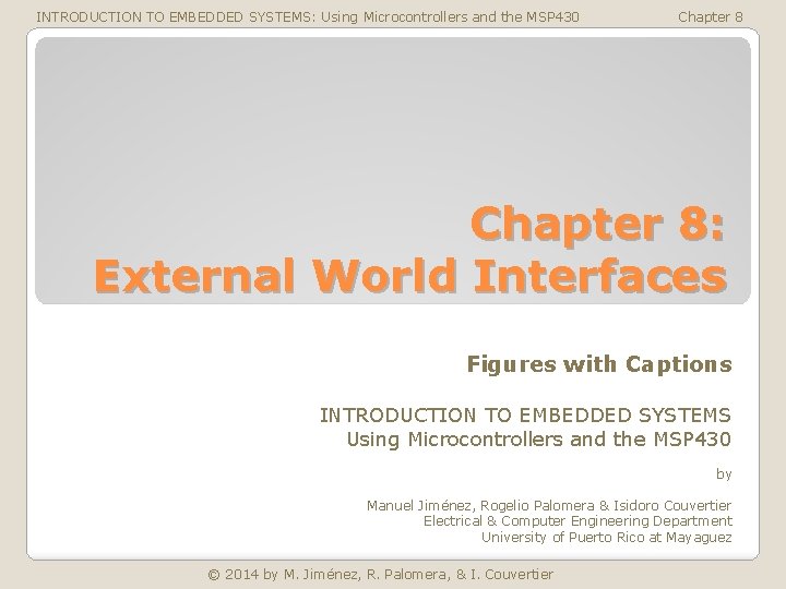 INTRODUCTION TO EMBEDDED SYSTEMS: Using Microcontrollers and the MSP 430 Chapter 8: External World