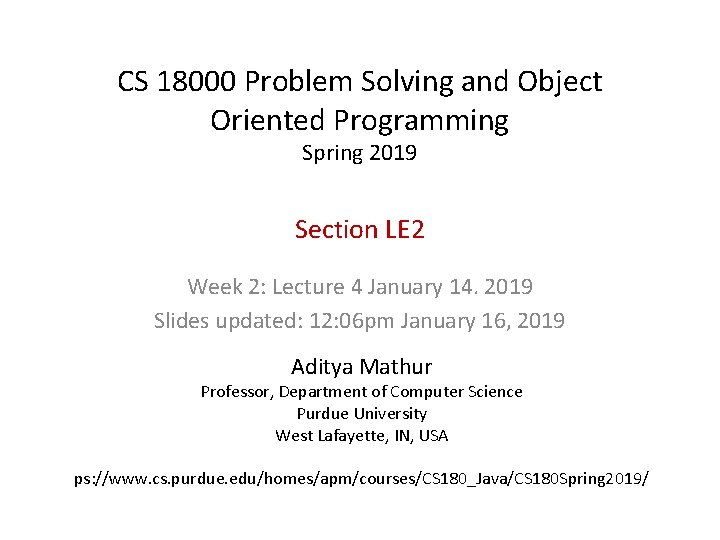 CS 18000 Problem Solving and Object Oriented Programming Spring 2019 Section LE 2 Week