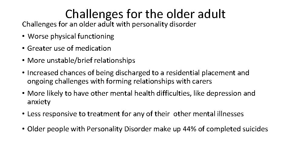 Challenges for the older adult Challenges for an older adult with personality disorder •