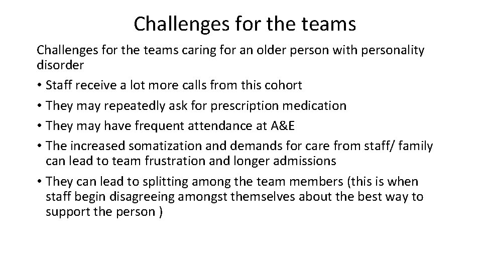 Challenges for the teams caring for an older person with personality disorder • Staff