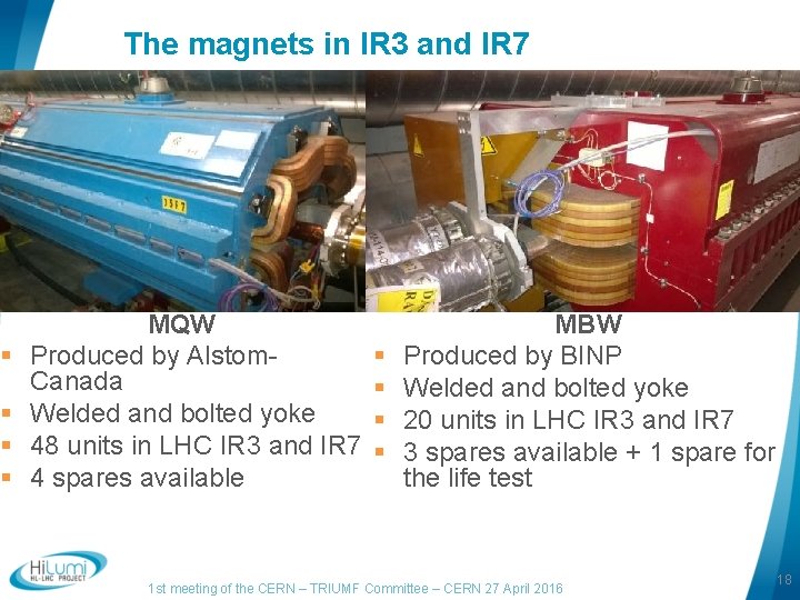 § § The magnets in IR 3 and IR 7 MQW Produced by Alstom. § § The magnets in IR 3 and IR 7 MQW Produced by Alstom.