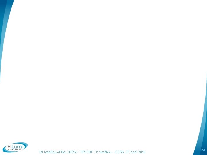 1 st meeting of the CERN – TRIUMF Committee – CERN 27 April 2016 1 st meeting of the CERN – TRIUMF Committee – CERN 27 April 2016