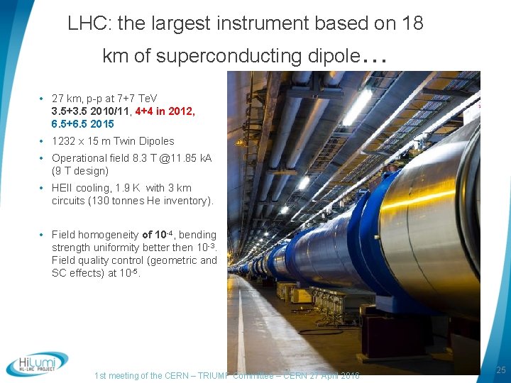 LHC: the largest instrument based on 18 km of superconducting dipole… • 27 km, LHC: the largest instrument based on 18 km of superconducting dipole… • 27 km,