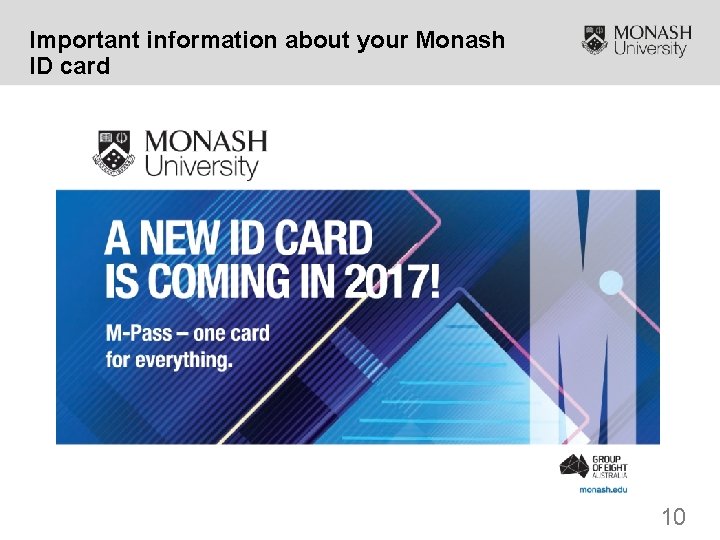 Important information about your Monash ID card 10 
