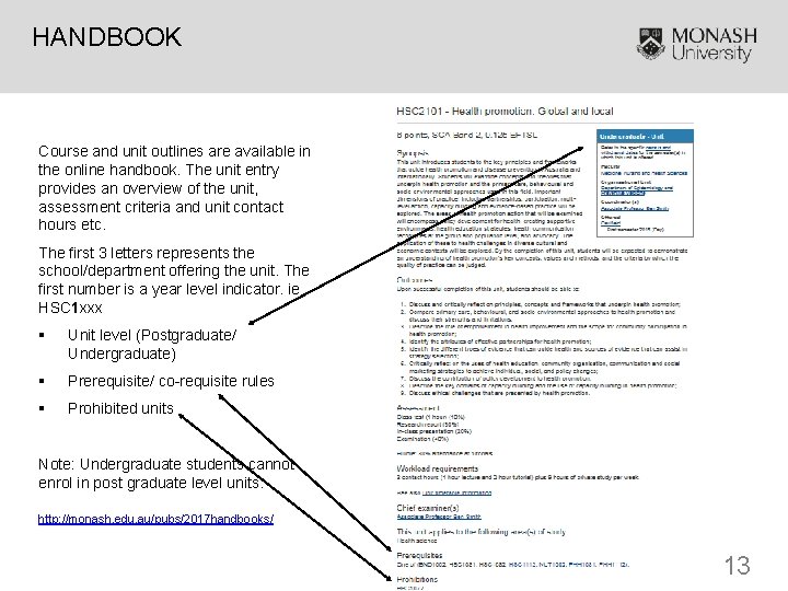 HANDBOOK Course and unit outlines are available in the online handbook. The unit entry