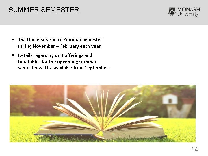 SUMMER SEMESTER § The University runs a Summer semester during November – February each