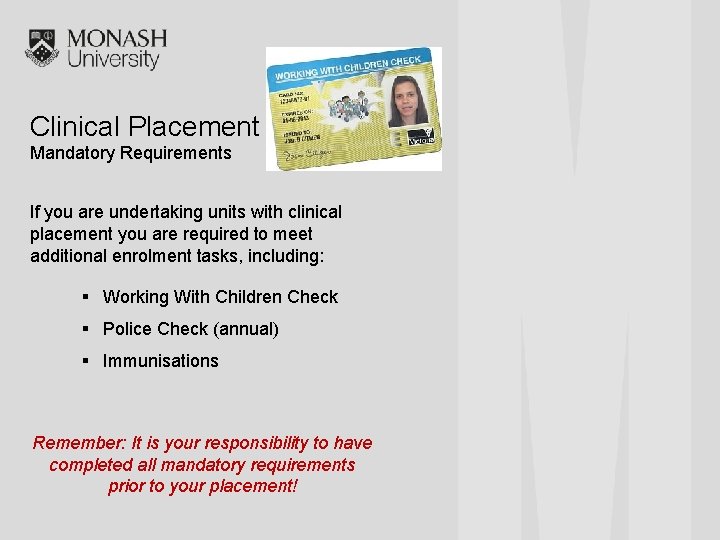 Clinical Placement Mandatory Requirements If you are undertaking units with clinical placement you are