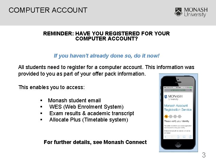 COMPUTER ACCOUNT REMINDER: HAVE YOU REGISTERED FOR YOUR COMPUTER ACCOUNT? If you haven't already