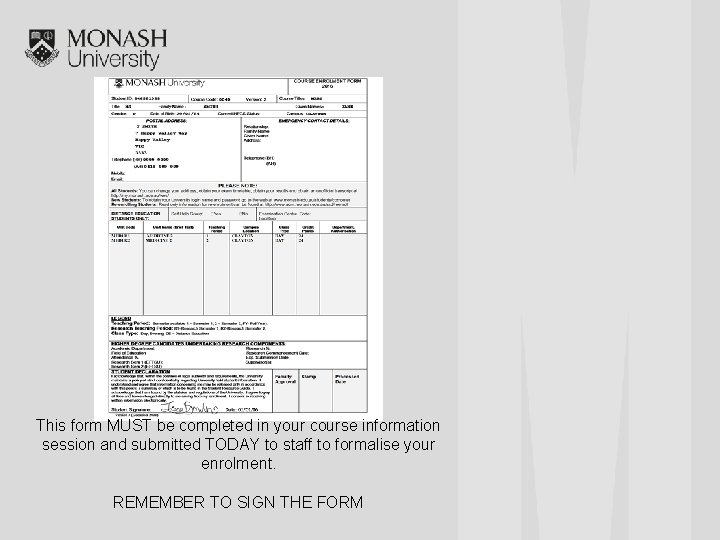 This form MUST be completed in your course information session and submitted TODAY to
