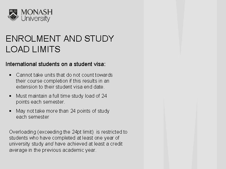 ENROLMENT AND STUDY LOAD LIMITS International students on a student visa: § Cannot take