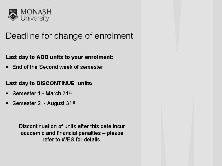 Deadline for change of enrolment Last day to ADD units to your enrolment: §