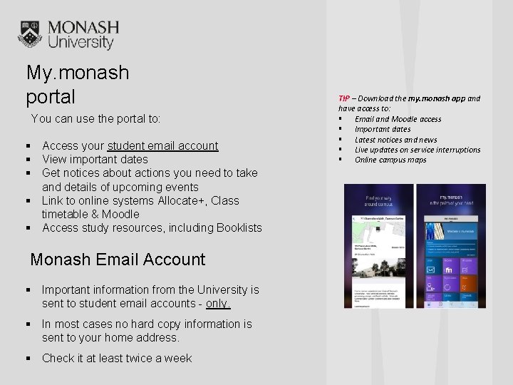 My. monash portal You can use the portal to: § Access your student email