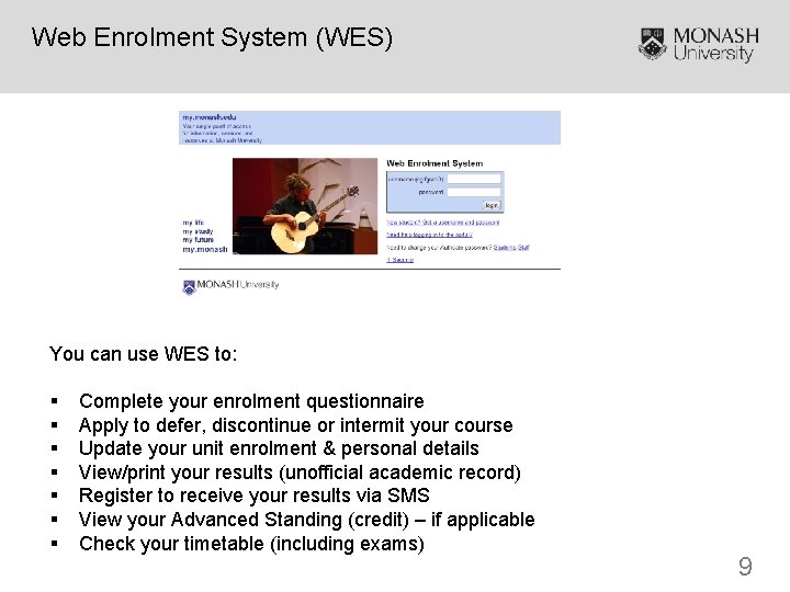 Web Enrolment System (WES) You can use WES to: § § § § Complete