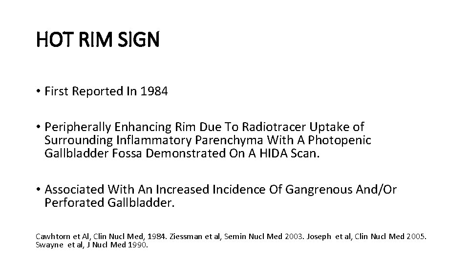HOT RIM SIGN • First Reported In 1984 • Peripherally Enhancing Rim Due To