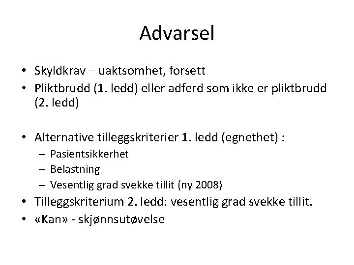 Advarsel • Skyldkrav – uaktsomhet, forsett • Pliktbrudd (1. ledd) eller adferd som ikke