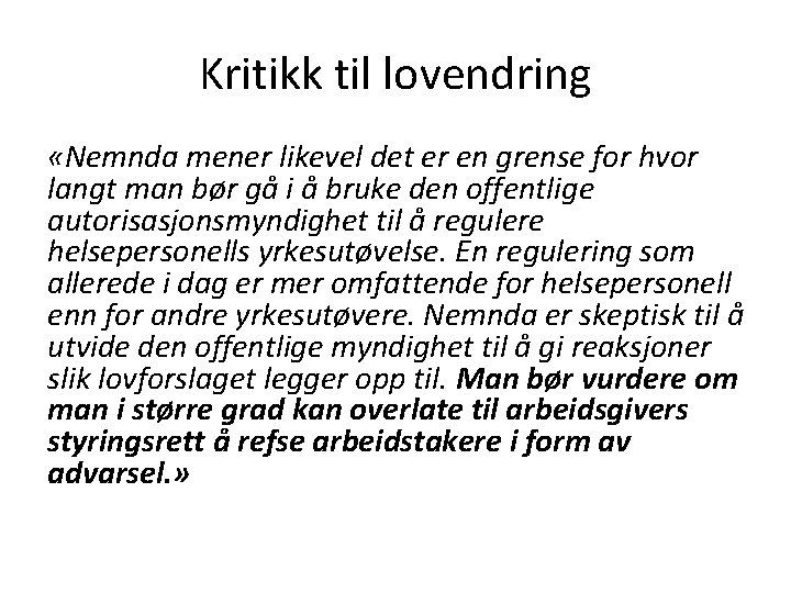 Kritikk til lovendring «Nemnda mener likevel det er en grense for hvor langt man