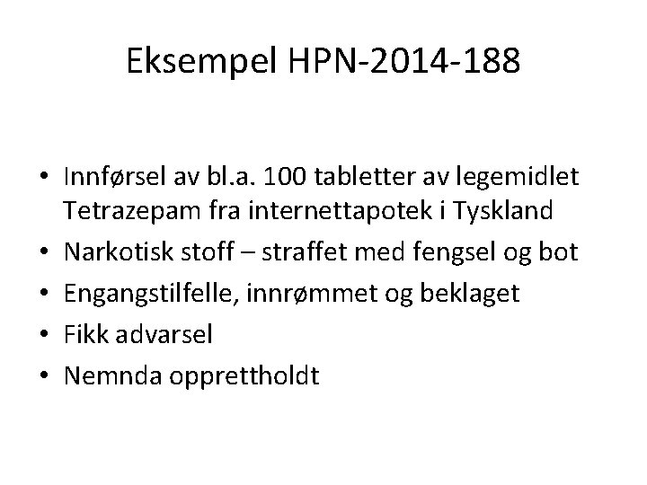 Eksempel HPN-2014 -188 • Innførsel av bl. a. 100 tabletter av legemidlet Tetrazepam fra