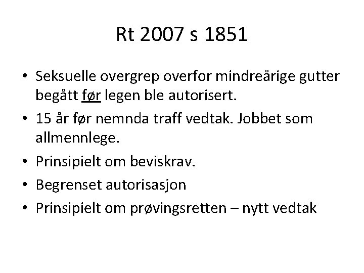 Rt 2007 s 1851 • Seksuelle overgrep overfor mindreårige gutter begått før legen ble