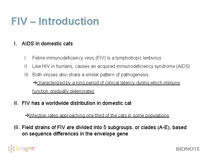 FIV – Introduction I. AIDS in domestic cats I. Feline immunodeficiency virus (FIV) is