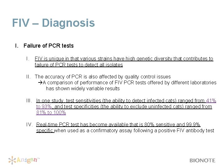 FIV – Diagnosis I. Failure of PCR tests I. FIV is unique in that