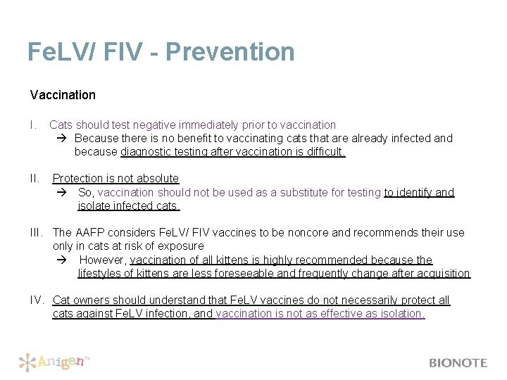 Fe. LV/ FIV - Prevention Vaccination I. Cats should test negative immediately prior to