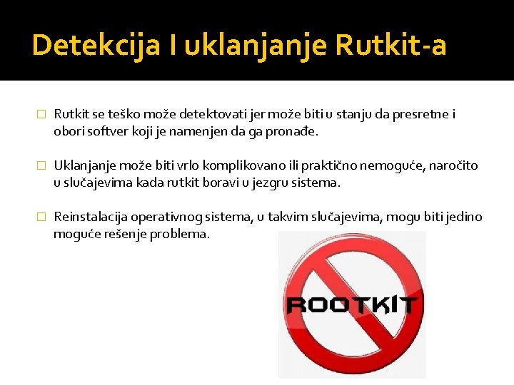 Detekcija I uklanjanje Rutkit-a � Rutkit se teško može detektovati jer može biti u