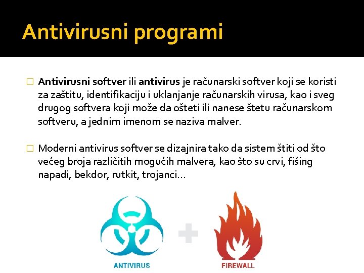 Antivirusni programi � Antivirusni softver ili antivirus je računarski softver koji se koristi za