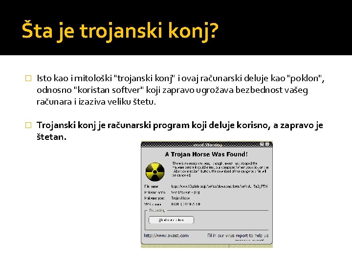 Šta je trojanski konj? � Isto kao i mitološki "trojanski konj" i ovaj računarski