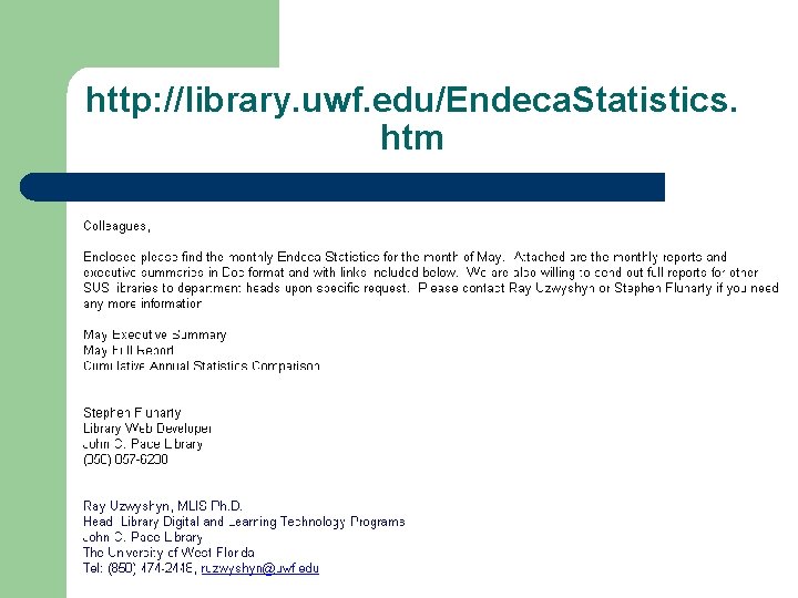 http: //library. uwf. edu/Endeca. Statistics. htm 