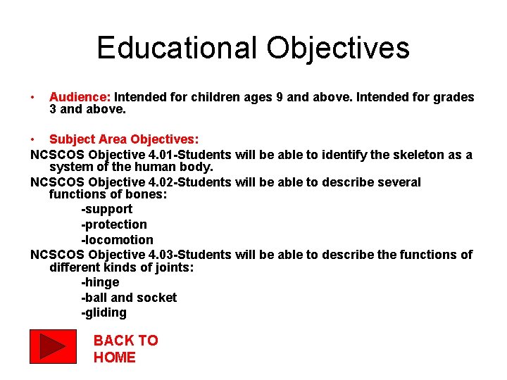 Educational Objectives • Audience: Intended for children ages 9 and above. Intended for grades