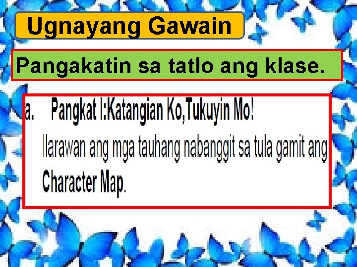 Ugnayang Gawain Pangakatin sa tatlo ang klase. 