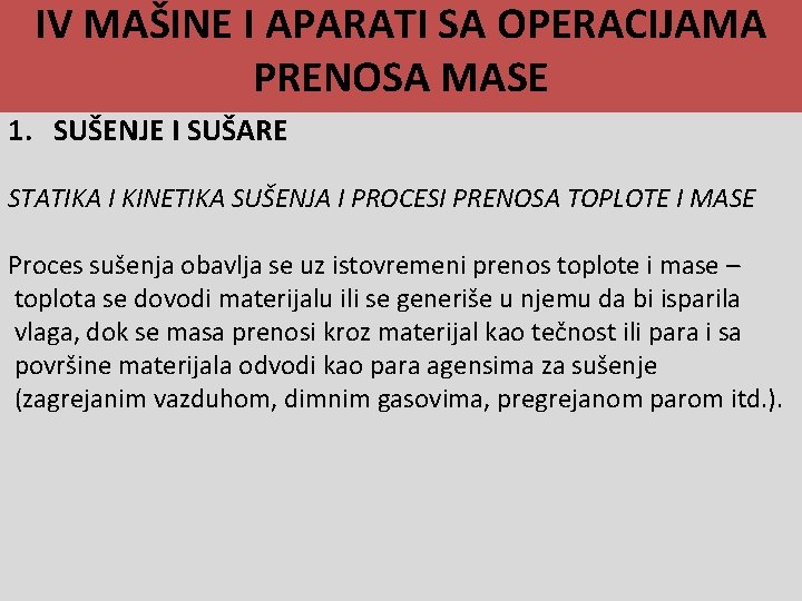 IV MAŠINE I APARATI SA OPERACIJAMA PRENOSA MASE 1. SUŠENJE I SUŠARE STATIKA I