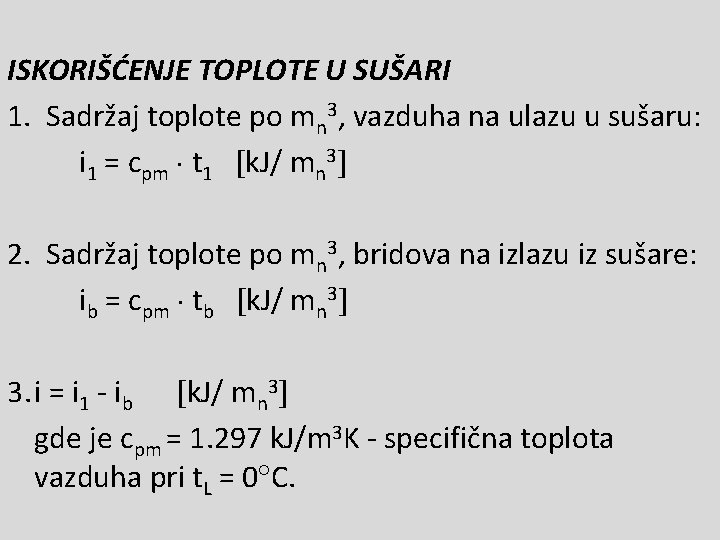 ISKORIŠĆENJE TOPLOTE U SUŠARI 1. Sadržaj toplote po mn 3, vazduha na ulazu u
