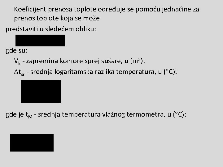 Koeficijent prenosa toplote određuje se pomoću jednačine za prenos toplote koja se može predstaviti