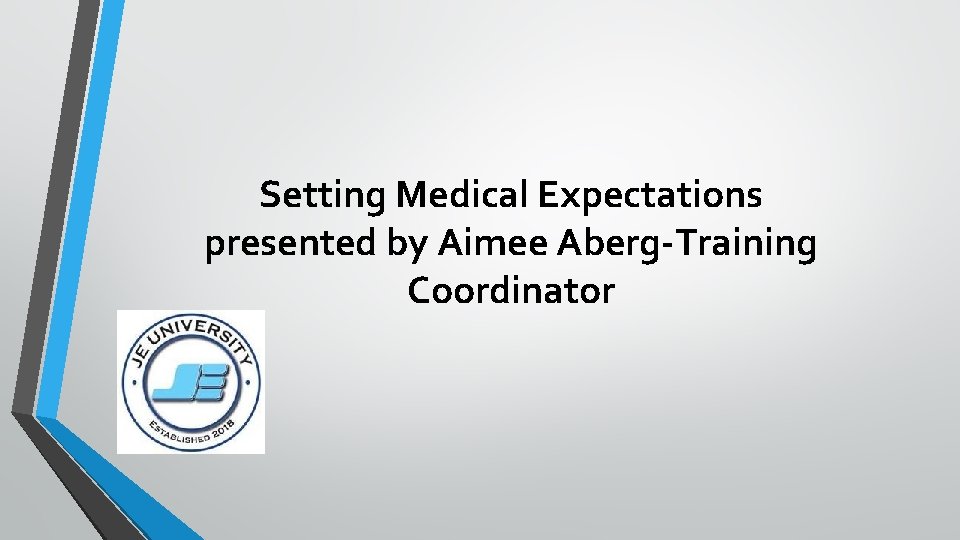 Setting Medical Expectations presented by Aimee Aberg-Training Coordinator 