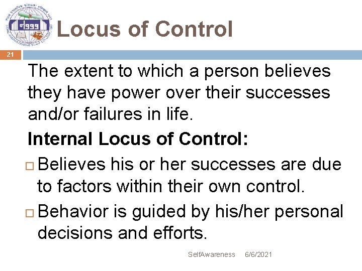 Locus of Control 21 The extent to which a person believes they have power